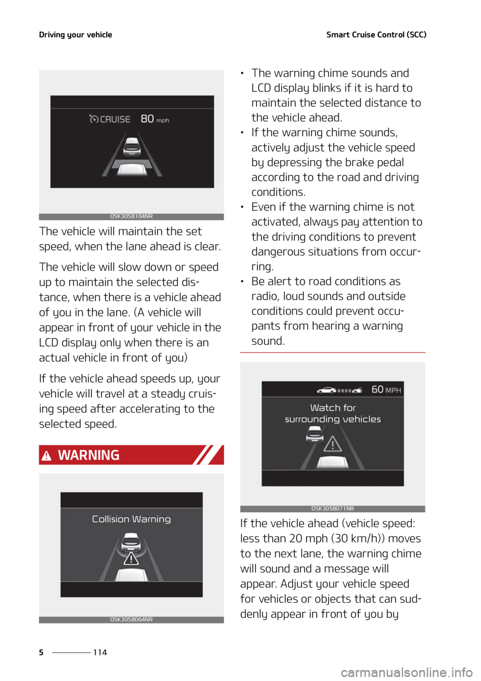 KIA SOUL 2022  Owners Manual �%�S�J�W�J�O�H��Z�P�V�S��W�F�I�J�D�M�F
���
�
�4�N�B�S�U��$�S�V�J�T�F��$�P�O�U�S�P�M��	�4�$�$�

�5�I�F��W�F�I�J�D�M�F��X�J�M�M��N�B�J�O�U�B�J�O��U�I�F��T�F�U�
�T�Q�F�F�E�
��X�I�F�O��U�