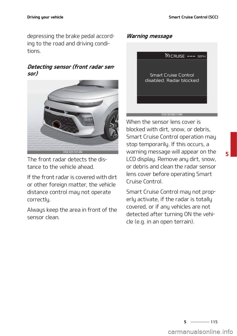 KIA SOUL 2022  Owners Manual ���
�
�
�%�S�J�W�J�O�H��Z�P�V�S��W�F�I�J�D�M�F�4�N�B�S�U��$�S�V�J�T�F��$�P�O�U�S�P�M��	�4�$�$�

�E�F�Q�S�F�T�T�J�O�H��U�I�F��C�S�B�L�F��Q�F�E�B�M��B�D�D�P�S�E-
�J�O�H��U�P��U�I�F��S�P