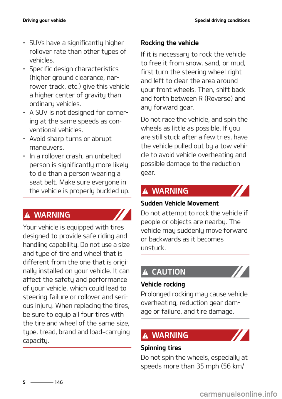 KIA SOUL 2022  Owners Manual �%�S�J�W�J�O�H��Z�P�V�S��W�F�I�J�D�M�F
���
�
�4�Q�F�D�J�B�M��E�S�J�W�J�O�H��D�P�O�E�J�U�J�P�O�T
LÜ �4�6�7�T��I�B�W�F��B��T�J�H�O�J�G�J�D�B�O�U�M�Z��I�J�H�I�F�S�
�S�P�M�M�P�W�F�S��S�B�U�