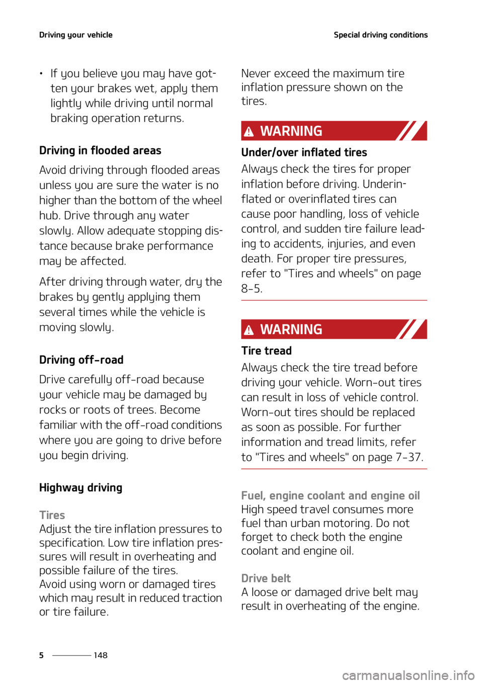 KIA SOUL 2022  Owners Manual �%�S�J�W�J�O�H��Z�P�V�S��W�F�I�J�D�M�F
���
�
�4�Q�F�D�J�B�M��E�S�J�W�J�O�H��D�P�O�E�J�U�J�P�O�T
LÜ �*�G��Z�P�V��C�F�M�J�F�W�F��Z�P�V��N�B�Z��I�B�W�F��H�P�U-
�U�F�O��Z�P�V�S��C�S�B�L�F