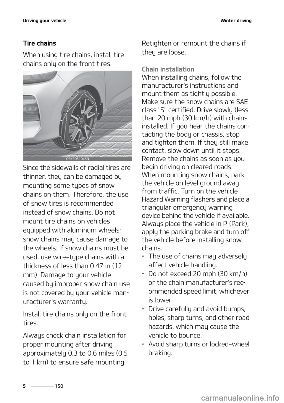 KIA SOUL 2022  Owners Manual �%�S�J�W�J�O�H��Z�P�V�S��W�F�I�J�D�M�F
���
�
�8�J�O�U�F�S��E�S�J�W�J�O�H
�5�J�S�F��D�I�B�J�O�T
�8�I�F�O��V�T�J�O�H��U�J�S�F��D�I�B�J�O�T�
��J�O�T�U�B�M�M��U�J�S�F�
�D�I�B�J�O�T��P�O�M�Z