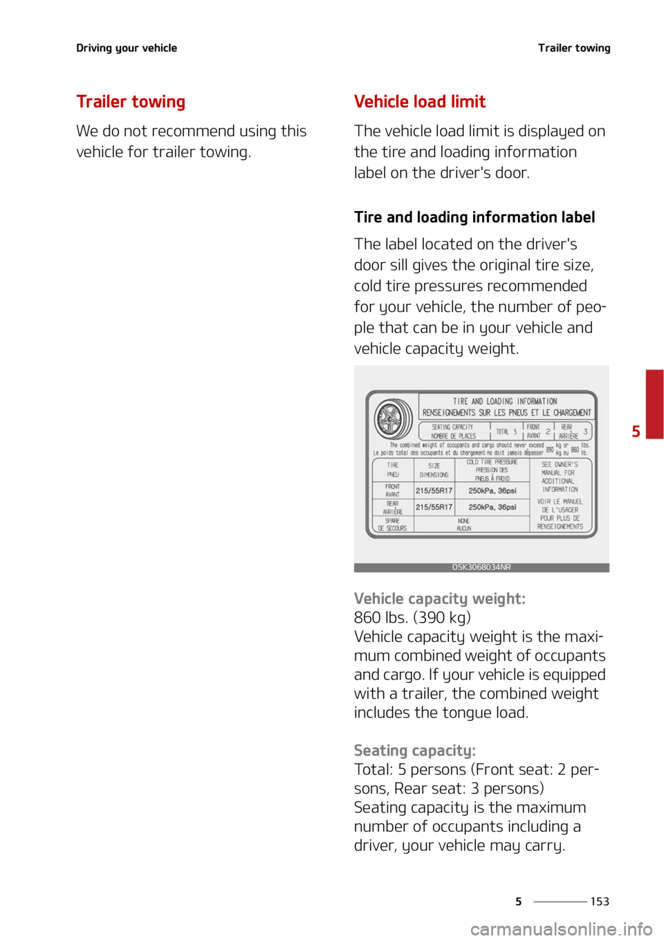 KIA SOUL 2022  Owners Manual ���
�
�
�%�S�J�W�J�O�H��Z�P�V�S��W�F�I�J�D�M�F�5�S�B�J�M�F�S��U�P�X�J�O�H
�5�S �B �J �M �F �S � �U �P �X �J �O �H
�8�F��E�P��O�P�U��S�F�D�P�N�N�F�O�E��V�T�J�O�H��U�I�J�T�
�W�F�I�J�D�M�F
