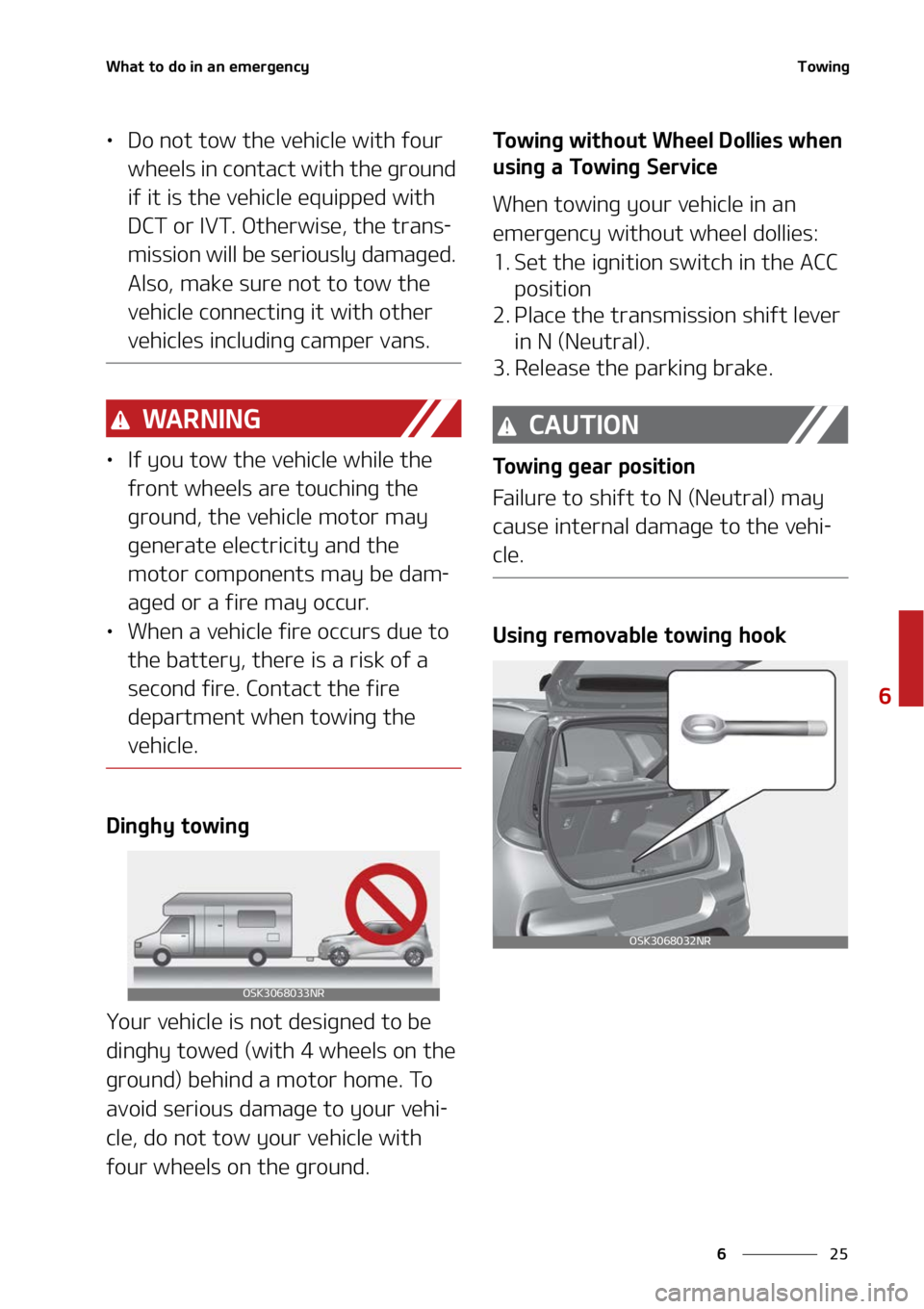 KIA SOUL 2022  Owners Manual ��
�
�
�8�I�B�U��U�P��E�P��J�O��B�O��F�N�F�S�H�F�O�D�Z�5�P�X�J�O�H
LÜ�%�P��O�P�U��U�P�X��U�I�F��W�F�I�J�D�M�F��X�J�U�I��G�P�V�S�
�X�I�F�F�M�T��J�O��D�P�O�U�B�D�U��X�J�U�I��U�I�F�