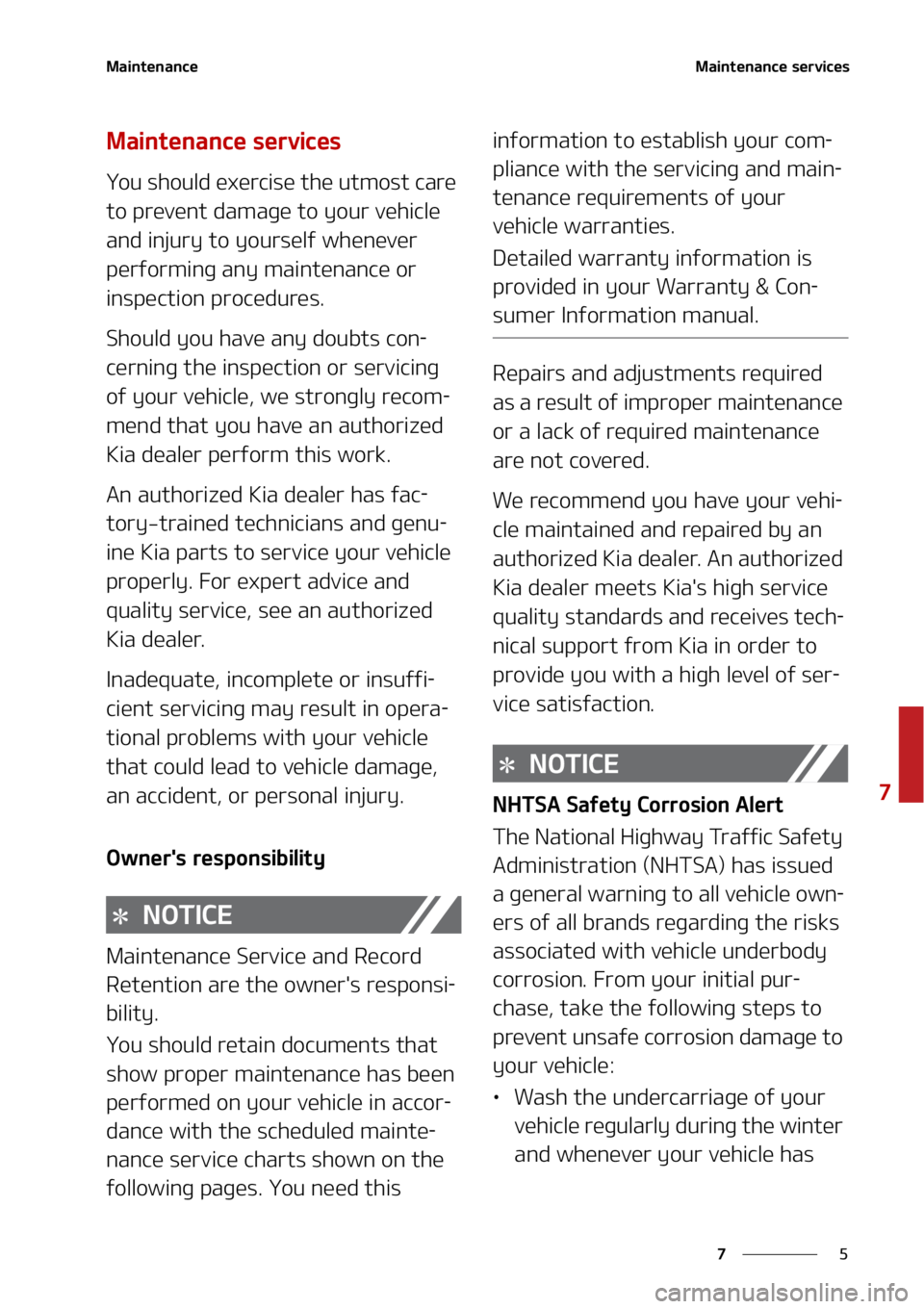 KIA SOUL 2022  Owners Manual �
�
�
�.�B�J�O�U�F�O�B�O�D�F�.�B�J�O�U�F�O�B�O�D�F��T�F�S�W�J�D�F�T
�.�B�J�O�U�F�O�B�O�D�F��T�F�S�W�J�D�F�T
�:�P�V��T�I�P�V�M�E��F�Y�F�S�D�J�T�F��U�I�F��V�U�N�P�T�U��D�B�S�F�
�U�P��Q�S�F�W