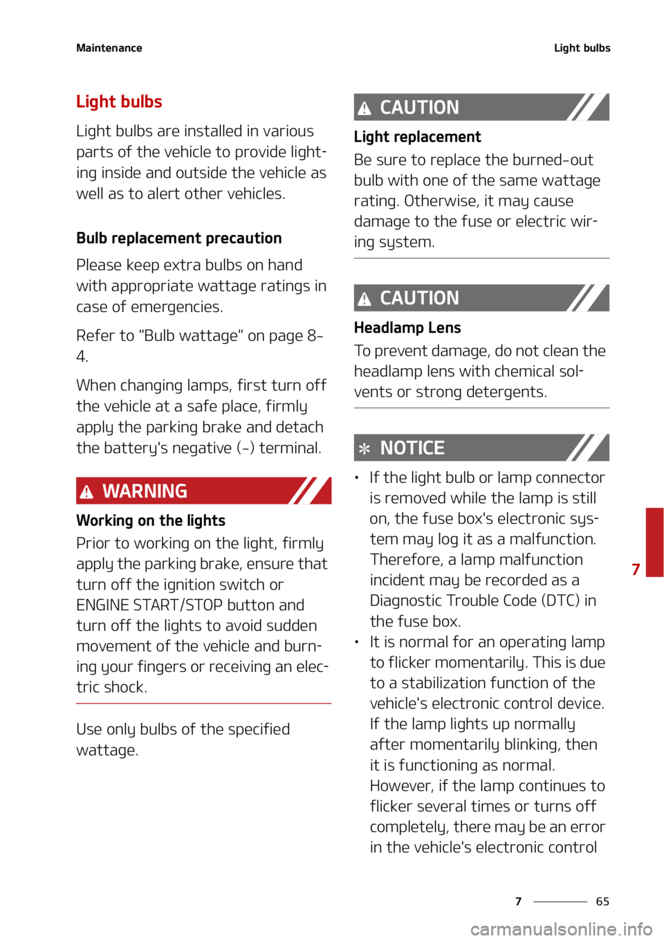 KIA SOUL 2022  Owners Manual ��
�
�
�.�B�J�O�U�F�O�B�O�D�F�-�J�H�I�U��C�V�M�C�T
�-�J�H�I�U��C�V�M�C�T
�-�J�H�I�U��C�V�M�C�T��B�S�F��J�O�T�U�B�M�M�F�E��J�O��W�B�S�J�P�V�T�
�Q�B�S�U�T��P�G��U�I�F��W�F�I�J�D�M�F��U�P