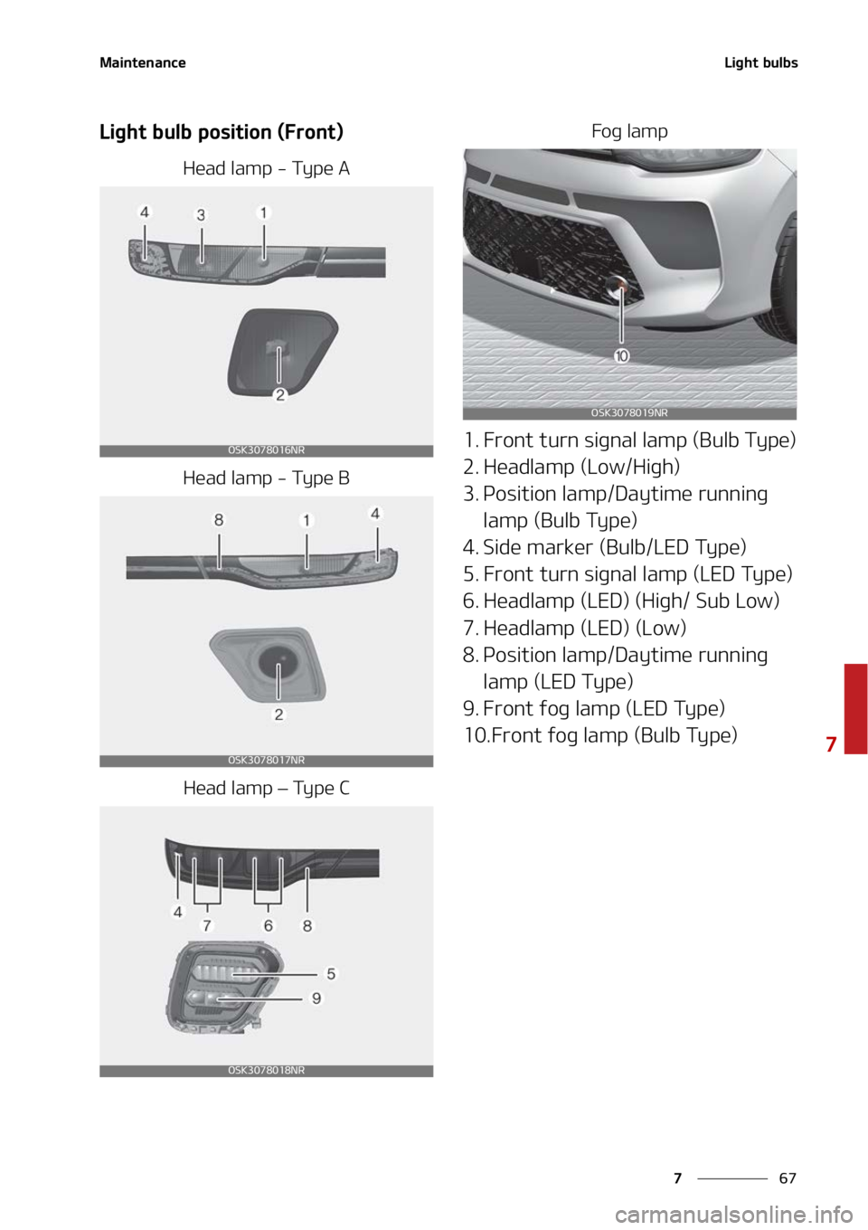 KIA SOUL 2022  Owners Manual ��
�
�
�.�B�J�O�U�F�O�B�O�D�F�-�J�H�I�U��C�V�M�C�T
�-�J�H�I�U��C�V�M�C��Q�P�T�J�U�J�P�O��	��S�P�O�U�

�)�F�B�E��M�B�N�Q����5�Z�Q�F��"�)�F�B�E��M�B�N�Q����5�Z�Q�F��# �)�F�B�E��M�B�N