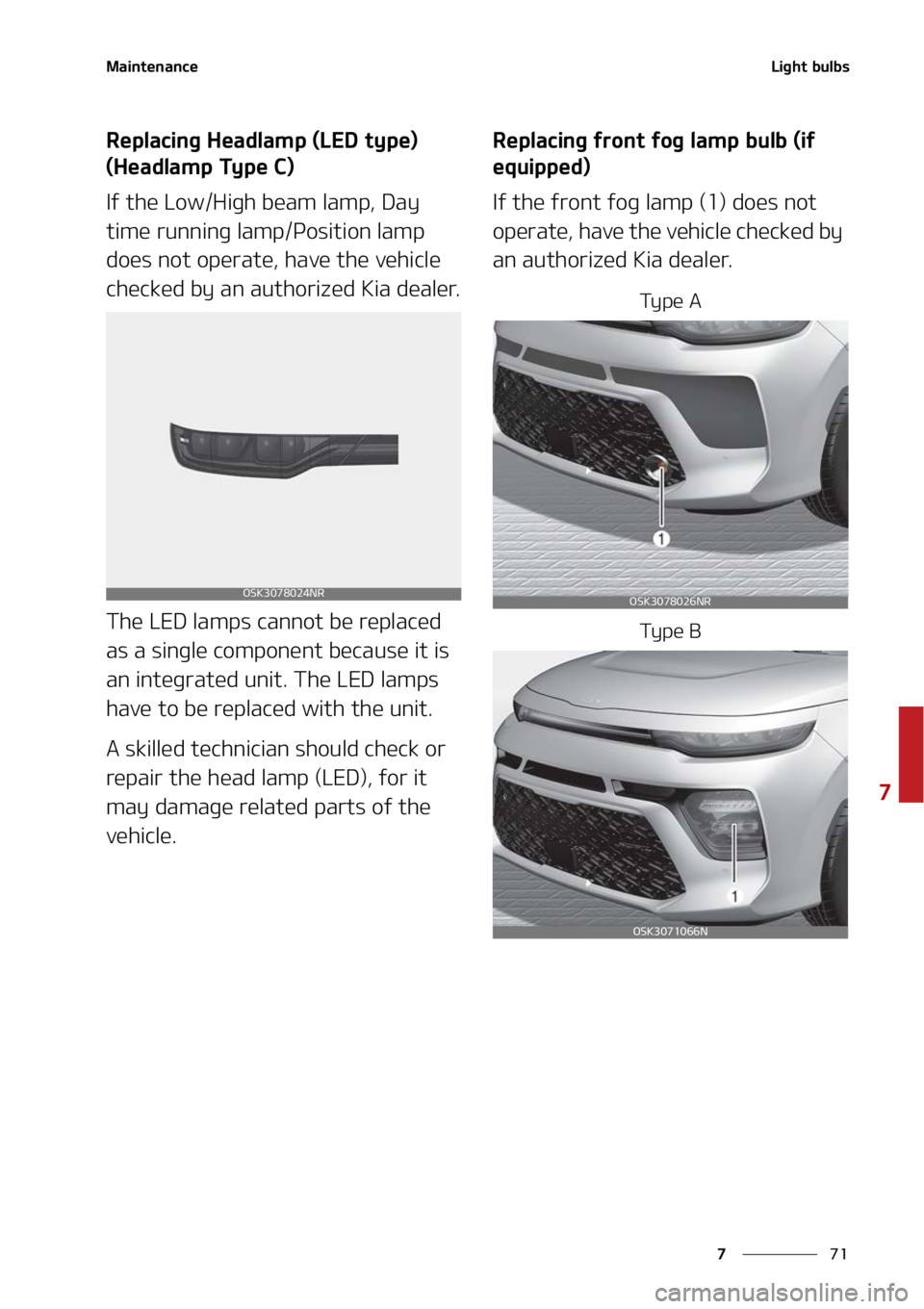 KIA SOUL 2022  Owners Manual ��
�
�
�.�B�J�O�U�F�O�B�O�D�F�-�J�H�I�U��C�V�M�C�T
�3�F�Q�M�B�D�J�O�H��)�F�B�E�M�B�N�Q��	�-�&�%��U�Z�Q�F�
�
�	�)�F�B�E�M�B�N�Q��5�Z�Q�F��$�

�*�G��U�I�F��-�P�X��)�J�H�I��C�F�B�N��M�B�N