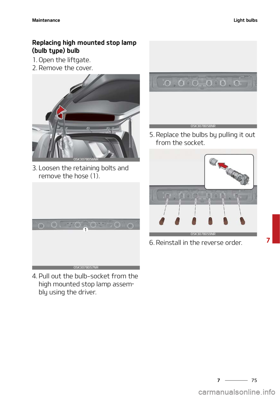 KIA SOUL 2022  Owners Manual ��
�
�
�.�B�J�O�U�F�O�B�O�D�F�-�J�H�I�U��C�V�M�C�T
�3�F�Q�M�B�D�J�O�H��I�J�H�I��N�P�V�O�U�F�E��T�U�P�Q��M�B�N�Q�
�	�C�V�M�C��U�Z�Q�F�
��C�V�M�C
�� �0�Q�F�O��U�I�F��M�J�G�U�H�B�U�F�
�