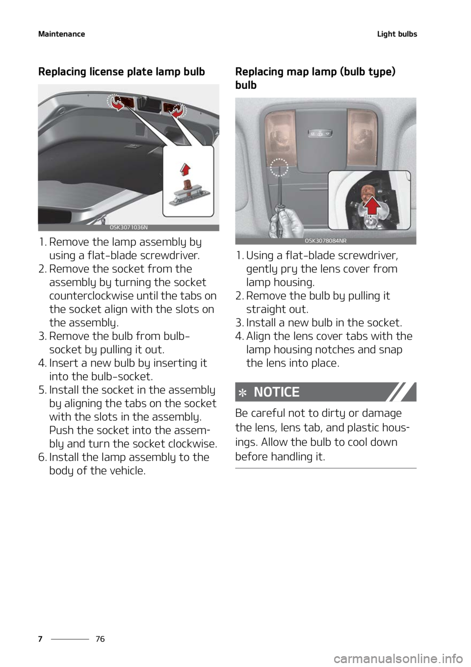 KIA SOUL 2022  Owners Manual �.�B�J�O�U�F�O�B�O�D�F
��
�
�-�J�H�I�U��C�V�M�C�T
�3�F�Q�M�B�D�J�O�H��M�J�D�F�O�T�F��Q�M�B�U�F��M�B�N�Q��C�V�M�C
�� �3�F�N�P�W�F��U�I�F��M�B�N�Q��B�T�T�F�N�C�M�Z��C�Z�
�V�T�J�O�H��B��