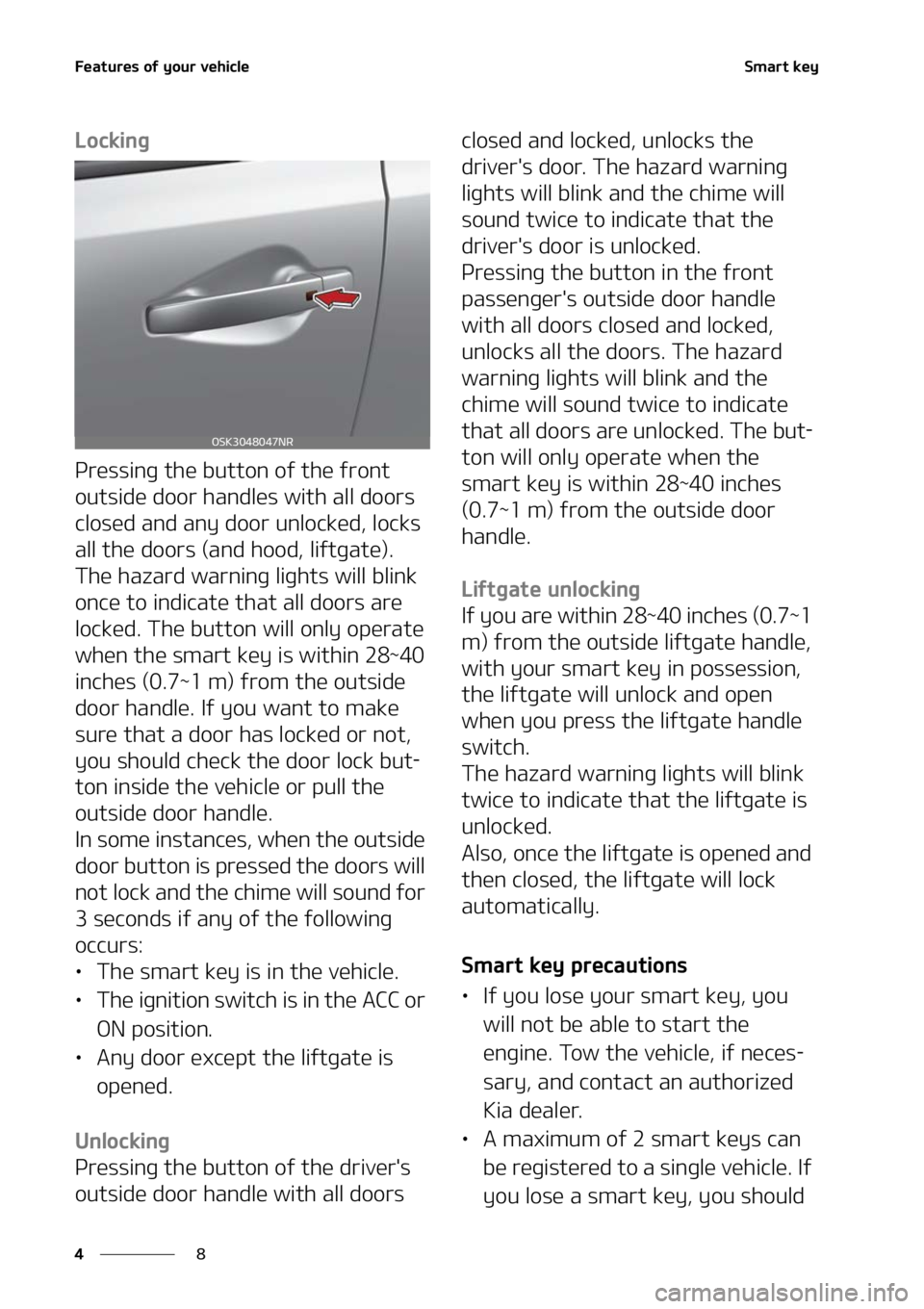 KIA SOUL 2022  Owners Manual ��F�B�U�V�S�F�T��P�G��Z�P�V�S��W�F�I�J�D�M�F
�
�
�4�N�B�S�U��L�F�Z
�-�P�D�L�J�O�H
�1�S�F�T�T�J�O�H��U�I�F��C�V�U�U�P�O��P�G��U�I�F��G�S�P�O�U�
�P�V�U�T�J�E�F��E�P�P�S��I�B�O�E�M�F�T��X