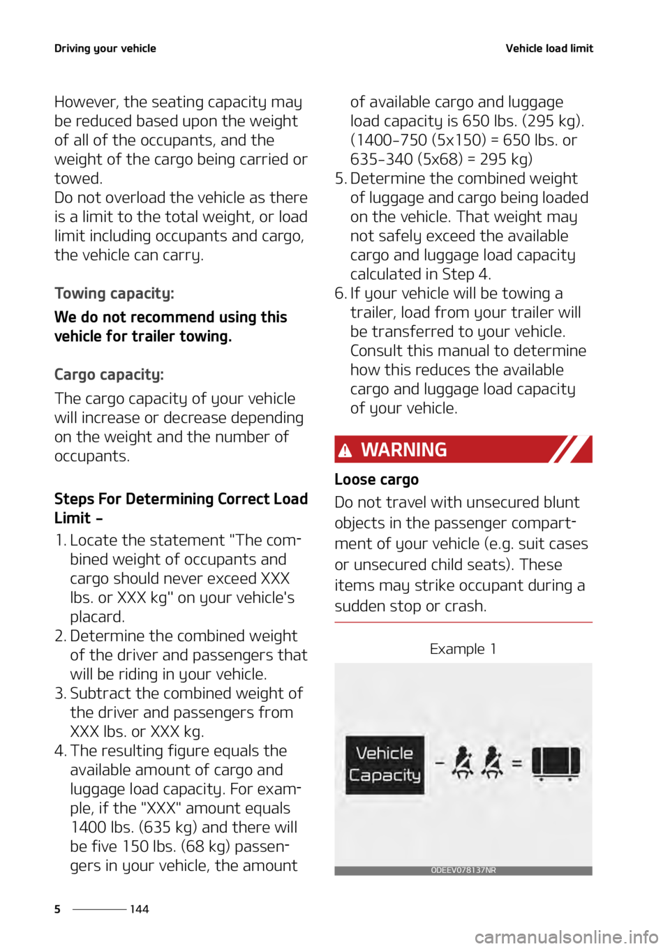 KIA SOUL 2020  Owners Manual �%�S�J�W�J�O�H��Z�P�V�S��W�F�I�J�D�M�F
���
�
�7�F�I�J�D�M�F��M�P�B�E��M�J�N�J�U� �
�)�P�X�F�W�F�S�
��U�I�F��T�F�B�U�J�O�H��D�B�Q�B�D�J�U�Z��N�B�Z�
�C�F��S�F�E�V�D�F�E��C�B�T�F�E��V�Q