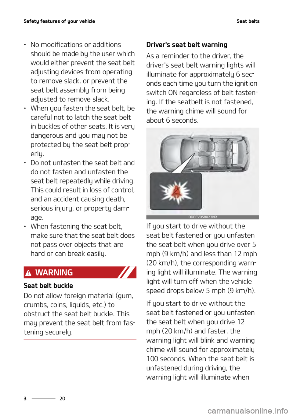 KIA SOUL 2020 Service Manual �4�B�G�F�U�Z��G�F�B�U�V�S�F�T��P�G��Z�P�V�S��W�F�I�J�D�M�F
��
�
�4�F�B�U��C�F�M�U�T�
• �/�P��N�P�E�J�G�J�D�B�U�J�P�O�T��P�S��B�E�E�J�U�J�P�O�T�
�T�I�P�V�M�E��C�F��N�B�E�F��C�Z��U�I�