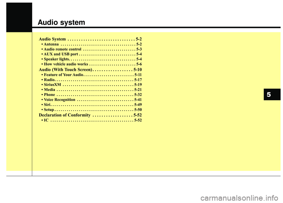 KIA SOUL 2019 Owners Manual Audio system
Audio System . . . . . . . . . . . . . . . . . . . . . . . . . . . . . . 5-2
• Antenna . . . . . . . . . . . . . . . . . . . . . . . . . . . . . . . . . . . . \
. 5-2
• Audio remote c KIA SOUL 2019 Owners Manual Audio system
Audio System . . . . . . . . . . . . . . . . . . . . . . . . . . . . . . 5-2
• Antenna . . . . . . . . . . . . . . . . . . . . . . . . . . . . . . . . . . . . \
. 5-2
• Audio remote c