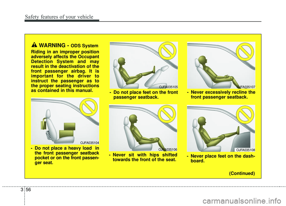 KIA STINGER 2020 Manual PDF Safety features of your vehicle
56
3
OJFA035106
- Never sit with hips shifted
towards the front of the seat.
OJFA035104
- Do not place a heavy load inthe front passenger seatback
pocket or on the fro KIA STINGER 2020 Manual PDF Safety features of your vehicle
56
3
OJFA035106
- Never sit with hips shifted
towards the front of the seat.
OJFA035104
- Do not place a heavy load inthe front passenger seatback
pocket or on the fro