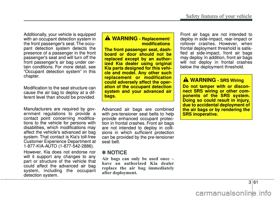 KIA STINGER 2020 Manual PDF 361
Safety features of your vehicle
Additionally, your vehicle is equipped
with an occupant detection system in
the front passengers seat. The occu-
pant detection system detects the
presence of a pa KIA STINGER 2020 Manual PDF 361
Safety features of your vehicle
Additionally, your vehicle is equipped
with an occupant detection system in
the front passengers seat. The occu-
pant detection system detects the
presence of a pa