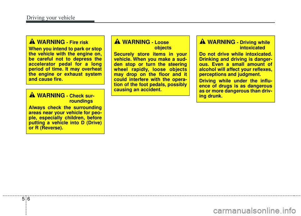 KIA STINGER 2018 Owners Manual Driving your vehicle
65
WARNING- Check sur-roundings
Always check the surrounding
areas near your vehicle for peo-
ple, especially children, before
putting a vehicle into D (Drive)
or R (Reverse).
WAR KIA STINGER 2018 Owners Manual Driving your vehicle
65
WARNING- Check sur-roundings
Always check the surrounding
areas near your vehicle for peo-
ple, especially children, before
putting a vehicle into D (Drive)
or R (Reverse).
WAR