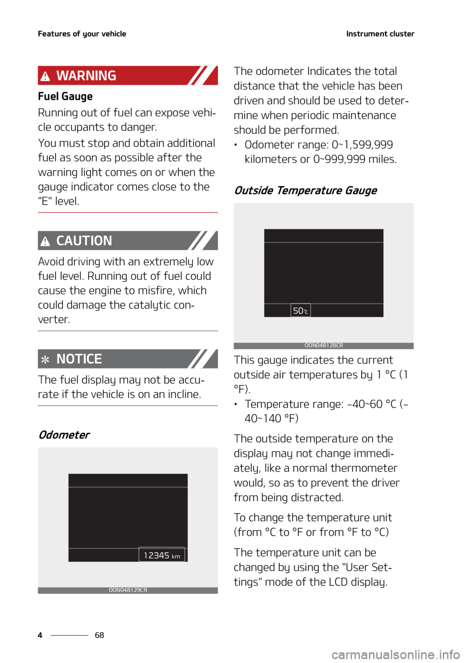 KIA TELLURIDE 2020  Owners Manual ��F�B�U�V�S�F�T��P�G��Z�P�V�S��W�F�I�J�D�M�F
�� �
�*�O�T�U�S�V�N�F�O�U��D�M�V�T�U�F�S
�8�" �3 �/ �* �/ �(
��V�F�M��(�B�V�H�F
�3�V�O�O�J�O�H��P�V�U��P�G��G�V�F�M��D�B�O��F�Y�Q�P�T�F��W�