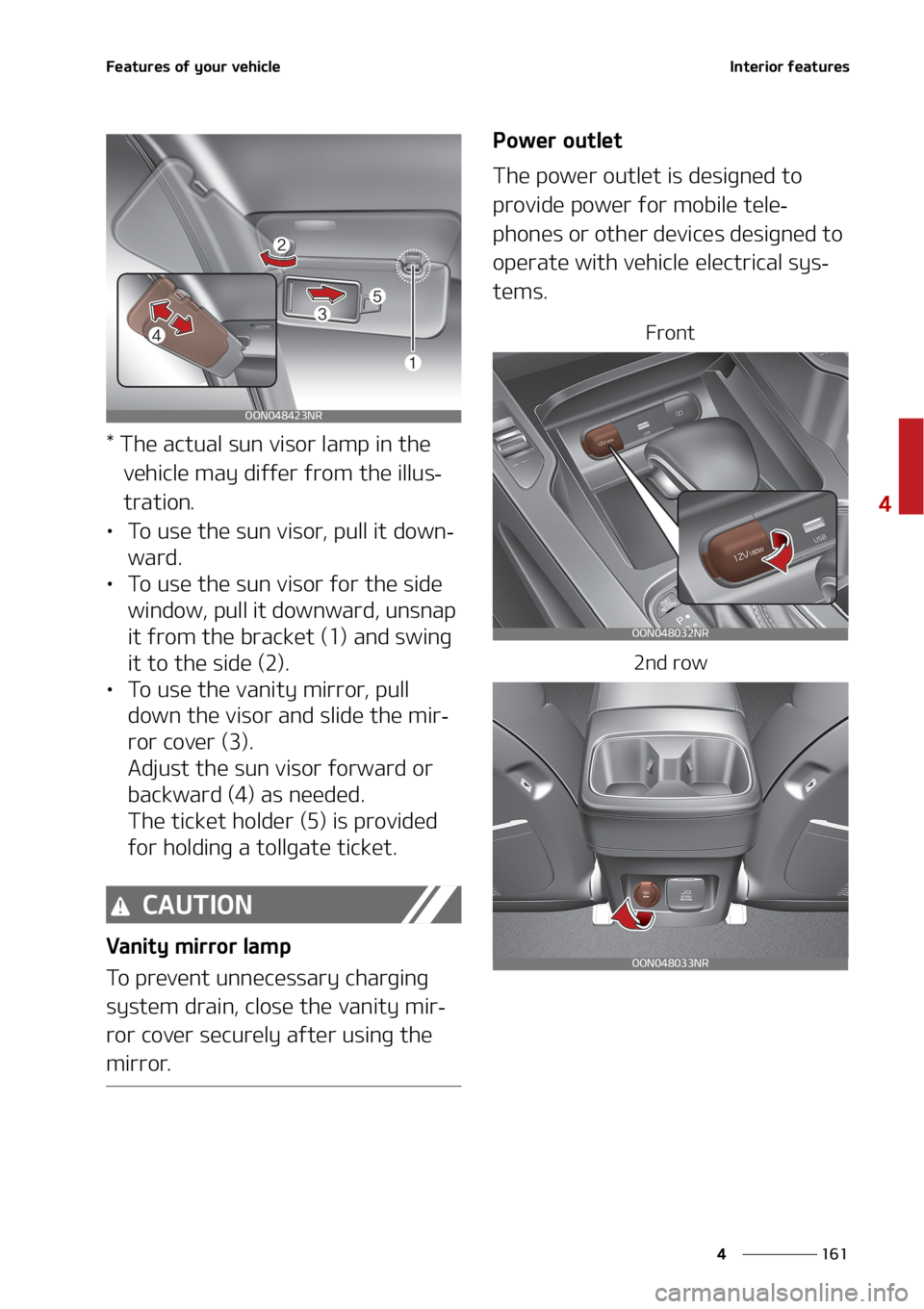 KIA TELLURIDE 2020  Owners Manual ���
�
�
��F�B�U�V�S�F�T��P�G��Z�P�V�S��W�F�I�J�D�M�F�*�O�U�F�S�J�P�S��G�F�B�U�V�S�F�T
���5�I�F��B�D�U�V�B�M��T�V�O��W�J�T�P�S��M�B�N�Q��J�O��U�I�F�
�W�F�I�J�D�M�F��N�B�Z��E�J�G�G�