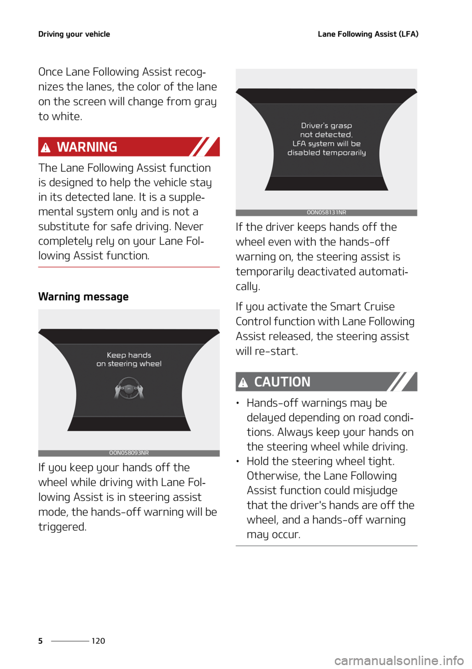 KIA TELLURIDE 2020  Owners Manual �%�S�J�W�J�O�H��Z�P�V�S��W�F�I�J�D�M�F
��� �
�-�B�O�F���P�M�M�P�X�J�O�H��"�T�T�J�T�U��	�-��"�

�0�O�D�F��-�B�O�F���P�M�M�P�X�J�O�H��"�T�T�J�T�U��S�F�D�P�H-
�O�J�[�F�T��U�I�F��M�B�O�F