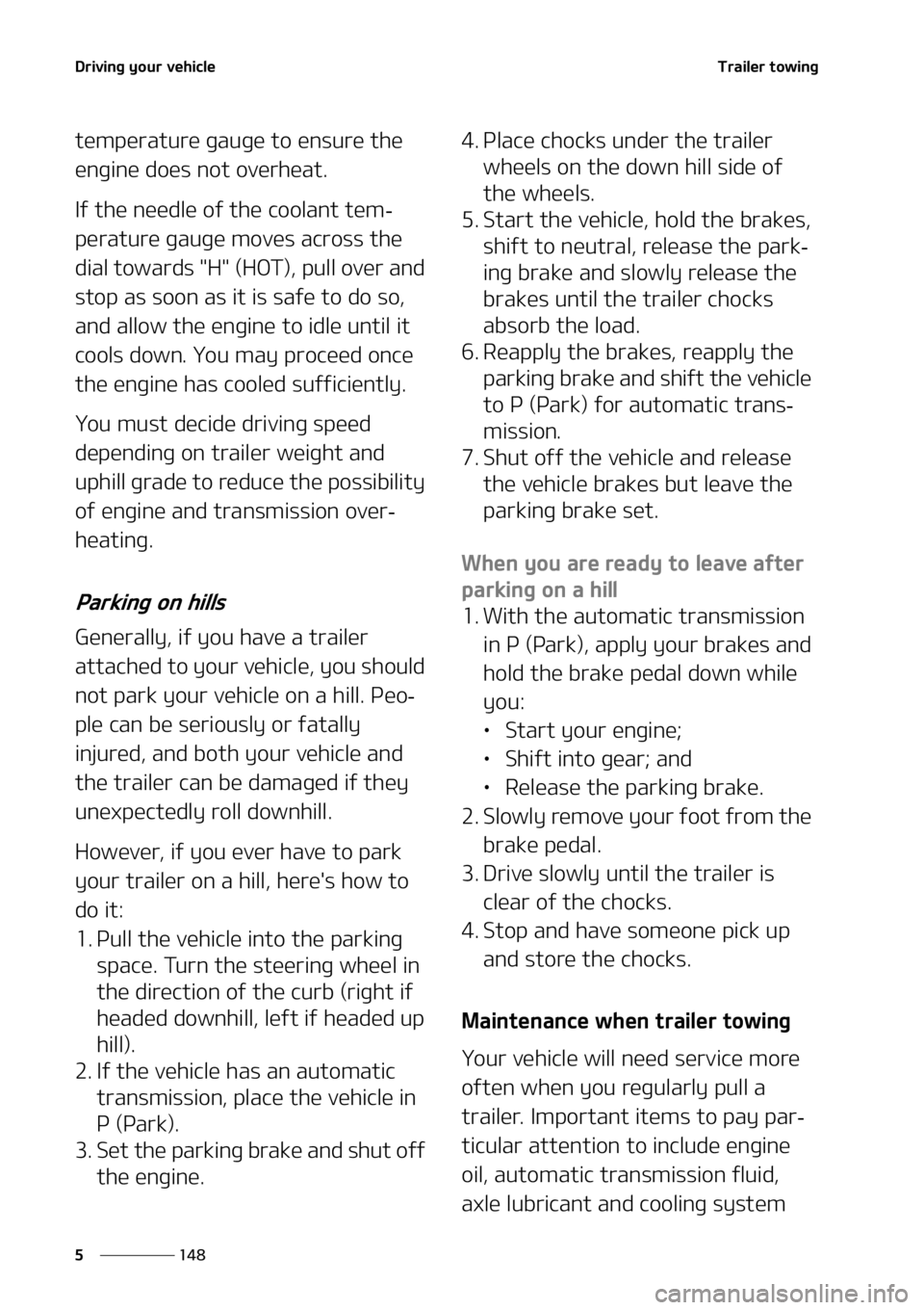 KIA TELLURIDE 2020  Owners Manual �%�S�J�W�J�O�H��Z�P�V�S��W�F�I�J�D�M�F
��� �
�5�S�B�J�M�F�S��U�P�X�J�O�H
�U�F�N�Q�F�S�B�U�V�S�F��H�B�V�H�F��U�P��F�O�T�V�S�F��U�I�F�
�F�O�H�J�O�F��E�P�F�T��O�P�U��P�W�F�S�I�F�B�U�
�*�G