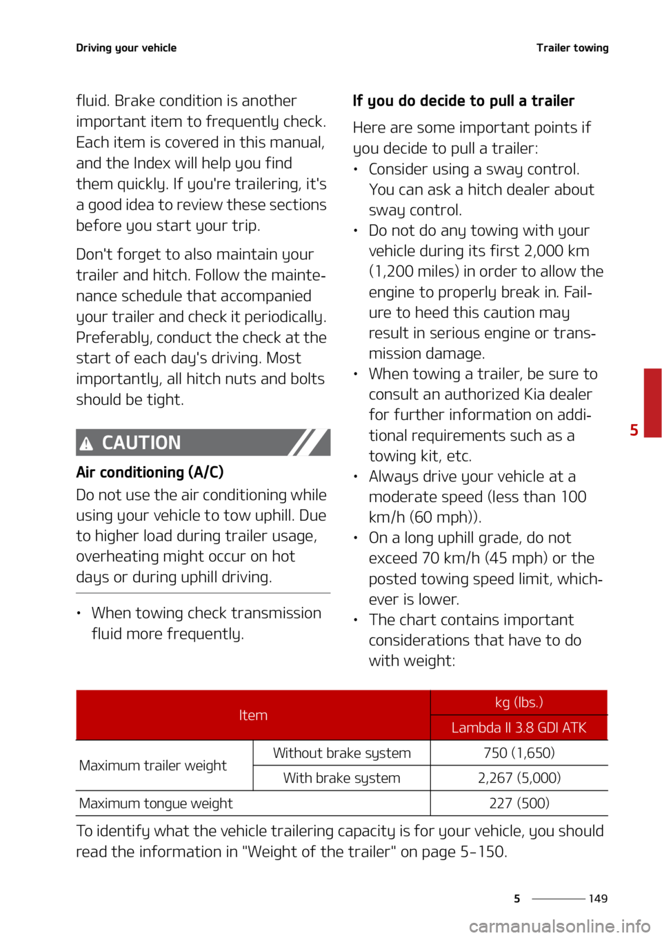 KIA TELLURIDE 2020  Owners Manual ���
�
�
�%�S�J�W�J�O�H��Z�P�V�S��W�F�I�J�D�M�F�5�S�B�J�M�F�S��U�P�X�J�O�H
�G�M�V�J�E���#�S�B�L�F��D�P�O�E�J�U�J�P�O��J�T��B�O�P�U�I�F�S�
�J�N�Q�P�S�U�B�O�U��J�U�F�N��U�P��G�S�F�R�V�F�