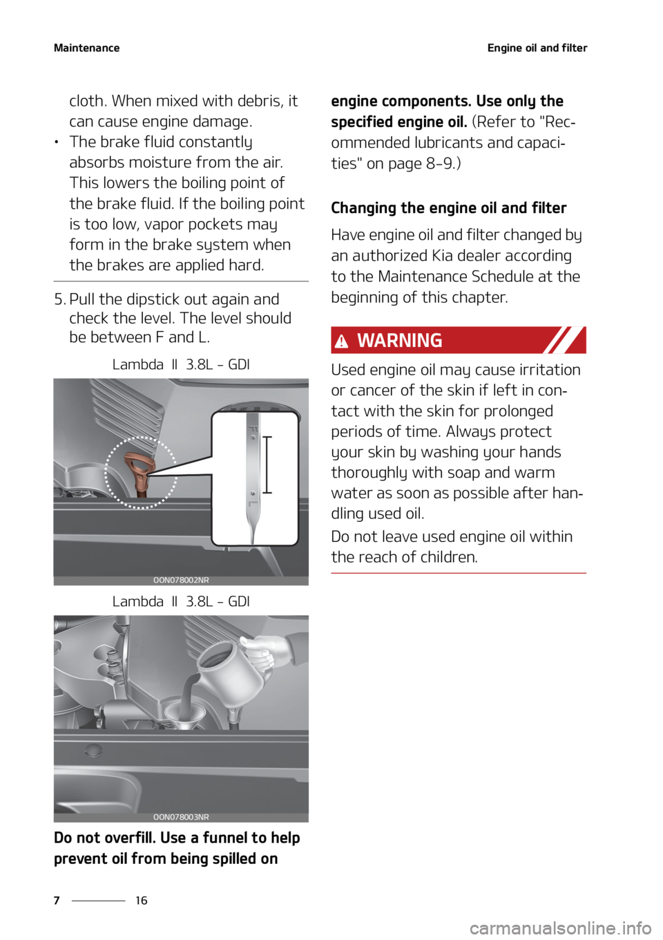 KIA TELLURIDE 2020  Owners Manual �.�B�J�O�U�F�O�B�O�D�F
�� �
�&�O�H�J�O�F��P�J�M��B�O�E��G�J�M�U�F�S
�D�M�P�U�I���8�I�F�O��N�J�Y�F�E��X�J�U�I��E�F�C�S�J�T�
��J�U�
�D�B�O��D�B�V�T�F��F�O�H�J�O�F��E�B�N�B�H�F�
•�5�I�