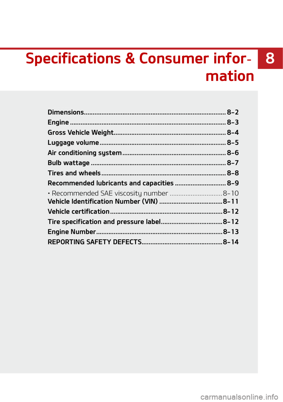 KIA TELLURIDE 2020  Owners Manual � �4�Q�F�D�J�G�J�D�B�U�J�P�O�T����$�P�O�T�V�N�F�S��J�O�G�P�S-
�N�B�U�J�P�O
�4�Q�F�D�J�G�J�D�B�U�J�P�O�T����$�P�O�T�V�N�F�S��J�O�G�P�S�N�B�U�J�P�O�%�J�N�F�O�T�J�P�O�T�������������