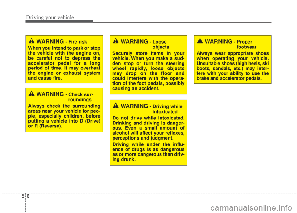 KIA FORTE 2020 Owners Manual Driving your vehicle
65
WARNING- Check sur-roundings
Always check the surrounding
areas near your vehicle for peo-
ple, especially children, before
putting a vehicle into D (Drive)
or R (Reverse).
WAR KIA FORTE 2020 Owners Manual Driving your vehicle
65
WARNING- Check sur-roundings
Always check the surrounding
areas near your vehicle for peo-
ple, especially children, before
putting a vehicle into D (Drive)
or R (Reverse).
WAR