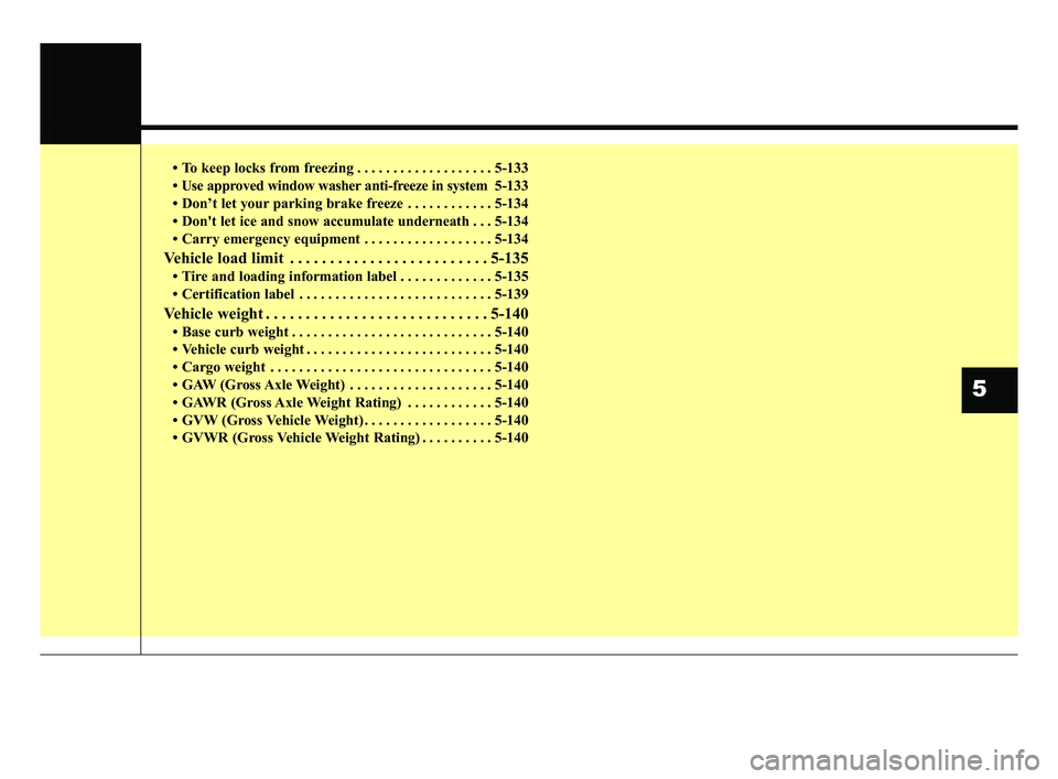KIA FORTE 2019 Owners Manual • To keep locks from freezing . . . . . . . . . . . . . . . . . . . 5-133
• Use approved window washer anti-freeze in system5-133
• Don’t let your parking brake freeze . . . . . . . . . . . . KIA FORTE 2019 Owners Manual • To keep locks from freezing . . . . . . . . . . . . . . . . . . . 5-133
• Use approved window washer anti-freeze in system5-133
• Don’t let your parking brake freeze . . . . . . . . . . . .