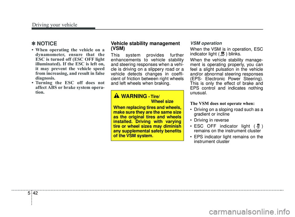 KIA FORTE 2019 Owners Manual Driving your vehicle
42
5
✽ ✽
NOTICE
• When operating the vehicle on a
dynamometer, ensure that the
ESC is turned off (ESC OFF light
illuminated). If the ESC is left on,
it may prevent the vehic KIA FORTE 2019 Owners Manual Driving your vehicle
42
5
✽ ✽
NOTICE
• When operating the vehicle on a
dynamometer, ensure that the
ESC is turned off (ESC OFF light
illuminated). If the ESC is left on,
it may prevent the vehic