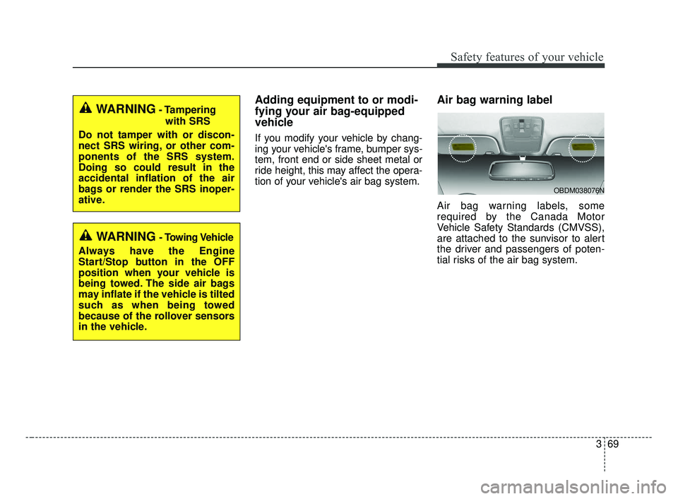 KIA FORTE 2019 User Guide 369
Safety features of your vehicle
Adding equipment to or modi-
fying your air bag-equipped
vehicle
If you modify your vehicle by chang-
ing your vehicles frame, bumper sys-
tem, front end or side s KIA FORTE 2019 User Guide 369
Safety features of your vehicle
Adding equipment to or modi-
fying your air bag-equipped
vehicle
If you modify your vehicle by chang-
ing your vehicles frame, bumper sys-
tem, front end or side s