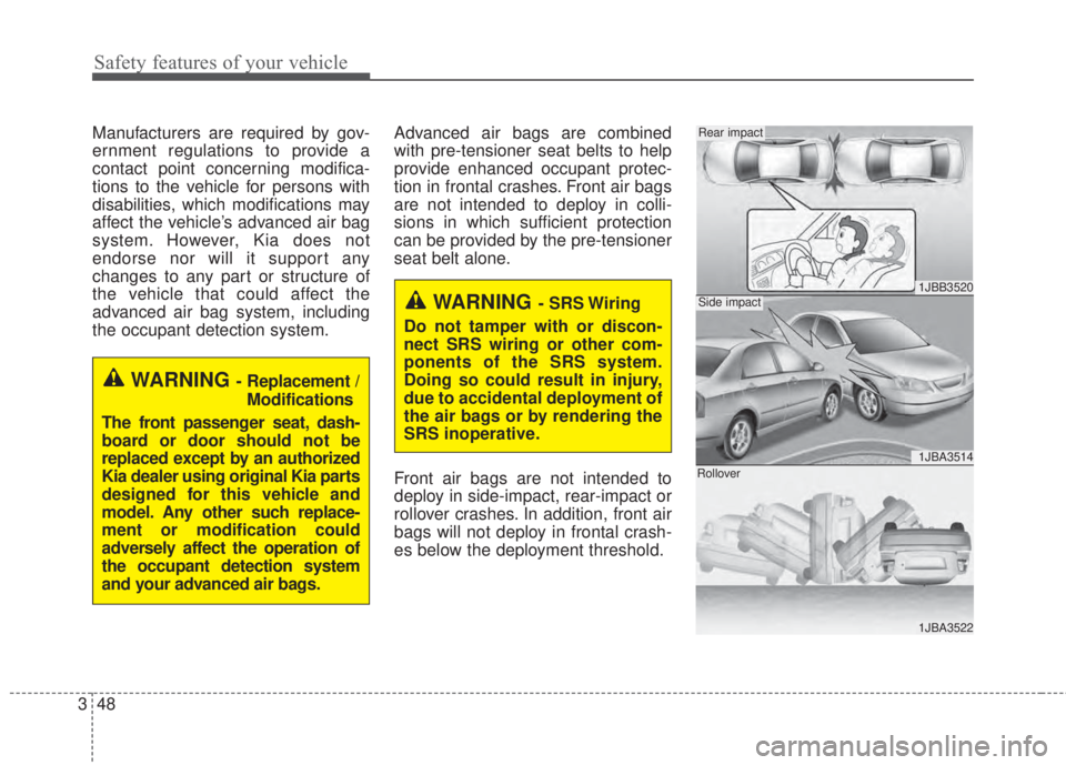 KIA FORTE 2017 Repair Manual Safety features of your vehicle
48 3
Manufacturers are required by gov-
ernment regulations to provide a
contact point concerning modifica-
tions to the vehicle for persons with
disabilities, which mo KIA FORTE 2017 Repair Manual Safety features of your vehicle
48 3
Manufacturers are required by gov-
ernment regulations to provide a
contact point concerning modifica-
tions to the vehicle for persons with
disabilities, which mo