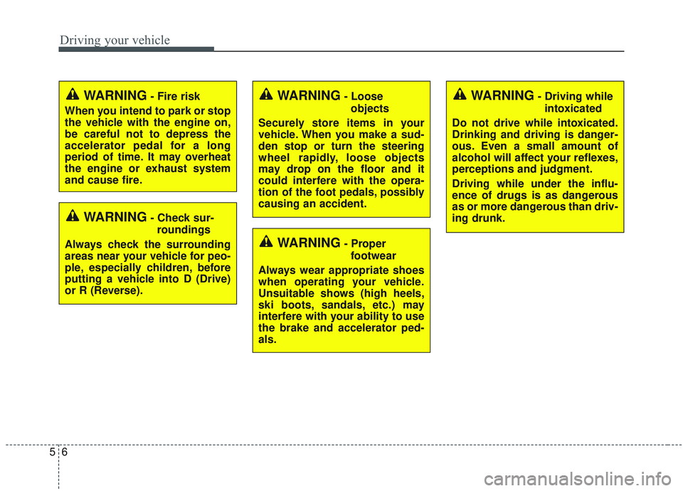 KIA OPTIMA 2020 Owners Manual Driving your vehicle
65
WARNING- Check sur-roundings
Always check the surrounding
areas near your vehicle for peo-
ple, especially children, before
putting a vehicle into D (Drive)
or R (Reverse).
WAR KIA OPTIMA 2020 Owners Manual Driving your vehicle
65
WARNING- Check sur-roundings
Always check the surrounding
areas near your vehicle for peo-
ple, especially children, before
putting a vehicle into D (Drive)
or R (Reverse).
WAR