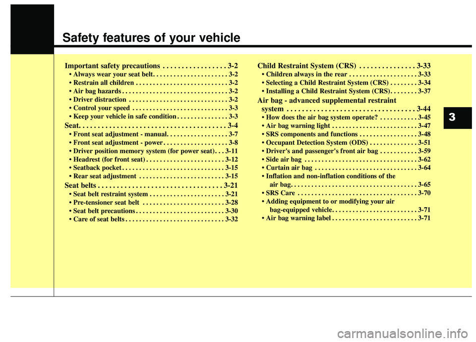 KIA OPTIMA 2020 Repair Manual Safety features of your vehicle
Important safety precautions . . . . . . . . . . . . . . . . . 3-2
• Always wear your seat belt. . . . . . . . . . . . . . . . . . . . . . 3-2
. . . . . . . . . . . KIA OPTIMA 2020 Repair Manual Safety features of your vehicle
Important safety precautions . . . . . . . . . . . . . . . . . 3-2
• Always wear your seat belt. . . . . . . . . . . . . . . . . . . . . . 3-2
. . . . . . . . . . .