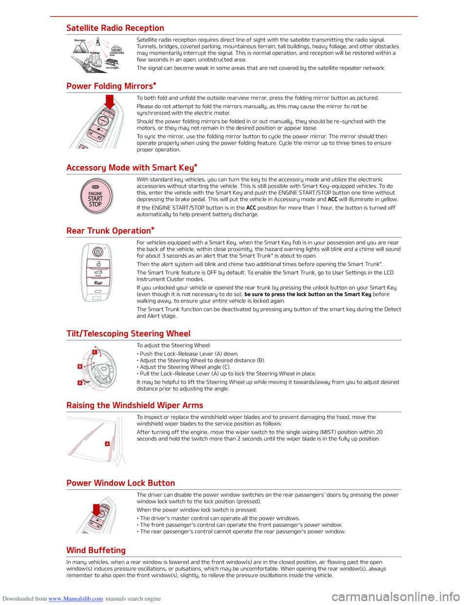 KIA OPTIMA 2018  Owners Manual Downloaded from www.Manualslib.com manuals search engine Satellite Radio Reception
Satellite radio reception requires direct line of sight with the satellite transmitting the radio signal. 
Tunnels, b