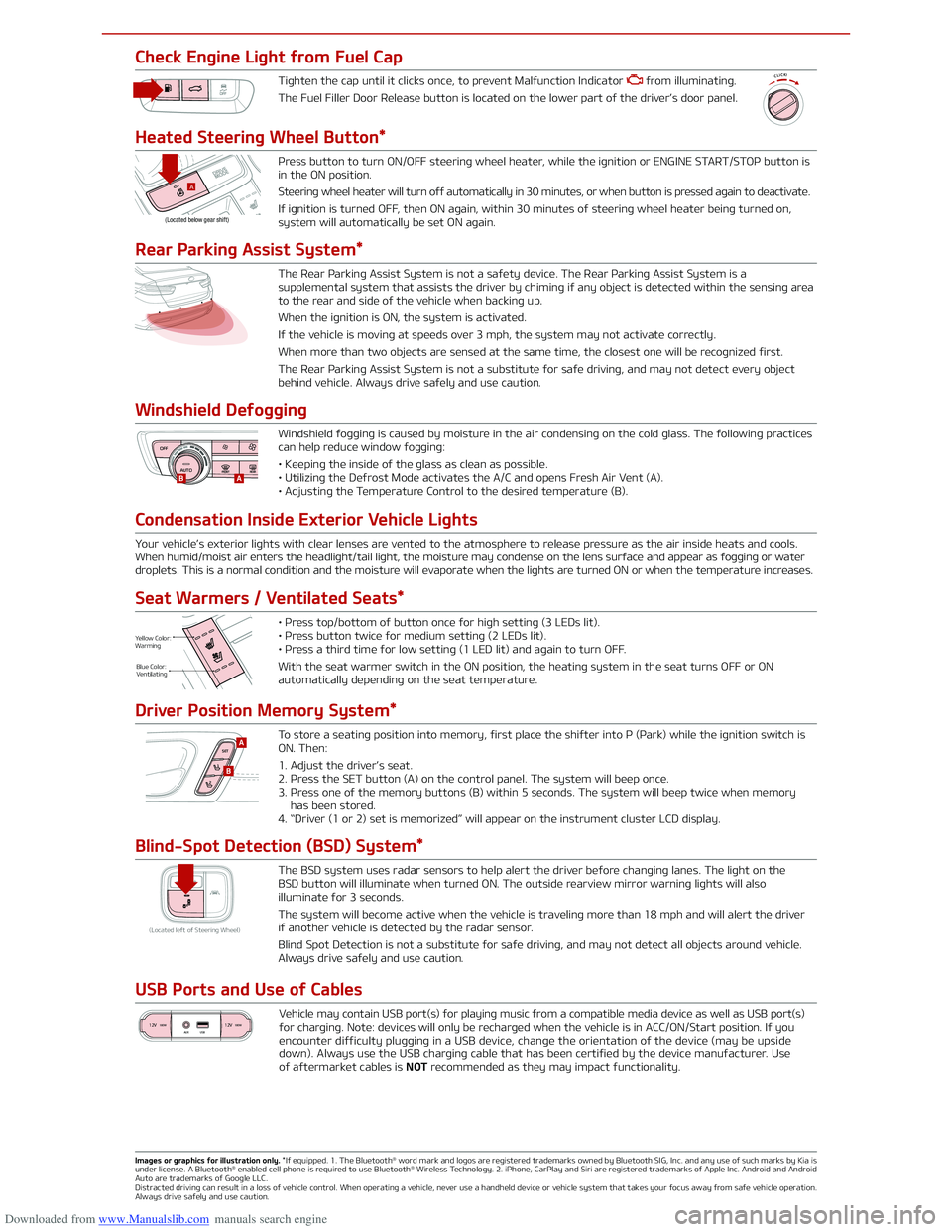 KIA OPTIMA 2018 Owners Manual Downloaded from www.Manualslib.com manuals search engine Condensation Inside Exterior Vehicle Lights
Your vehicle’s exterior lights with clear lenses are vented to the atmosphere to release pressure KIA OPTIMA 2018 Owners Manual Downloaded from www.Manualslib.com manuals search engine Condensation Inside Exterior Vehicle Lights
Your vehicle’s exterior lights with clear lenses are vented to the atmosphere to release pressure