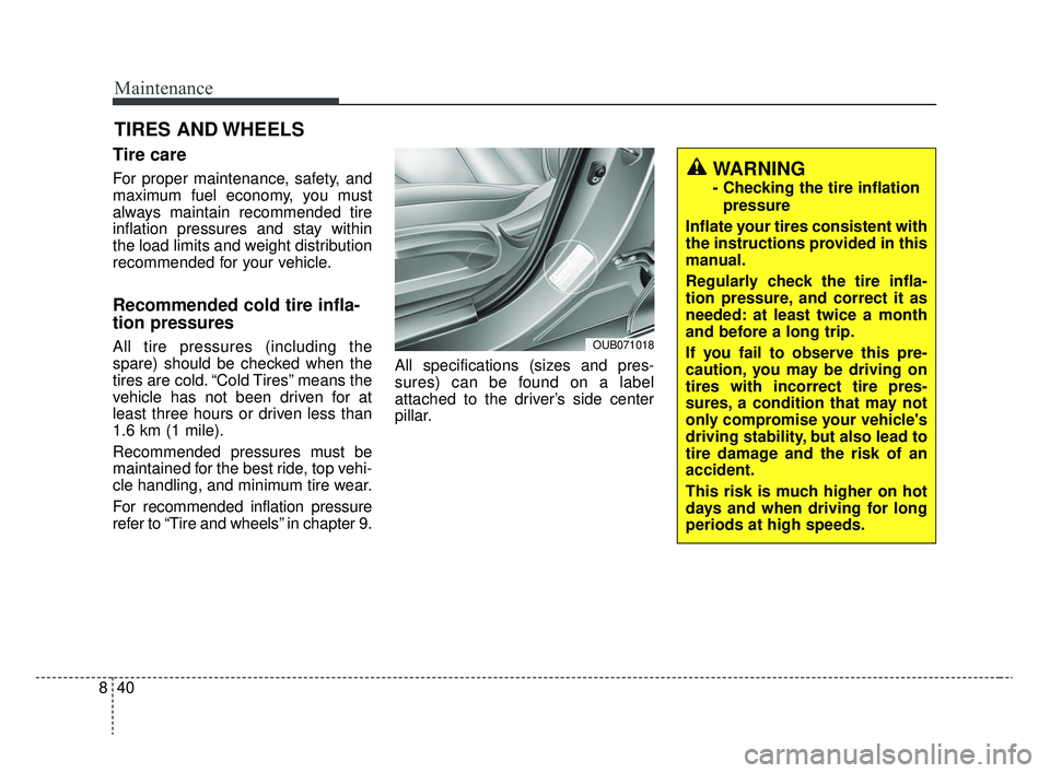 KIA RIO 2020 Owners Manual Maintenance
40
8
TIRES AND WHEELS
Tire care
For proper maintenance, safety, and
maximum fuel economy, you must
always maintain recommended tire
inflation pressures and stay within
the load limits a KIA RIO 2020 Owners Manual Maintenance
40
8
TIRES AND WHEELS
Tire care
For proper maintenance, safety, and
maximum fuel economy, you must
always maintain recommended tire
inflation pressures and stay within
the load limits a