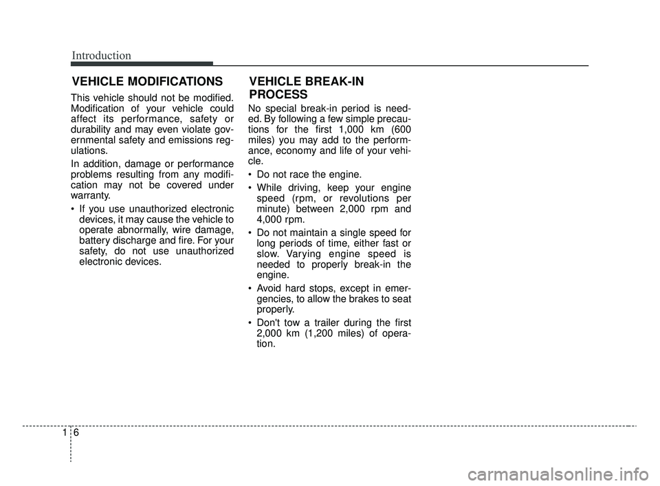KIA RIO 2020 Owners Manual Introduction
61
This vehicle should not be modified.
Modification of your vehicle could
affect its performance, safety or
durability and may even violate gov-
ernmental safety and emissions reg-
ulati KIA RIO 2020 Owners Manual Introduction
61
This vehicle should not be modified.
Modification of your vehicle could
affect its performance, safety or
durability and may even violate gov-
ernmental safety and emissions reg-
ulati