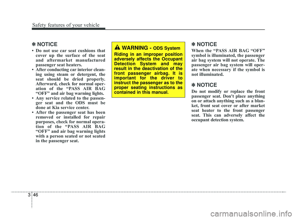 KIA RIO 2019 Repair Manual Safety features of your vehicle
46
3
✽ ✽
NOTICE
• Do not use car seat cushions that
cover up the surface of the seat
and aftermarket manufactured
passenger seat heaters.
• After conducting car KIA RIO 2019 Repair Manual Safety features of your vehicle
46
3
✽ ✽
NOTICE
• Do not use car seat cushions that
cover up the surface of the seat
and aftermarket manufactured
passenger seat heaters.
• After conducting car