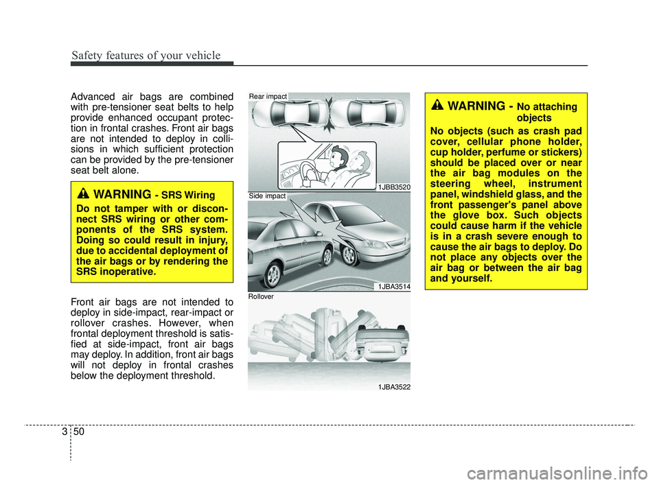 KIA RIO 2019 Repair Manual Safety features of your vehicle
50
3
Advanced air bags are combined
with pre-tensioner seat belts to help
provide enhanced occupant protec-
tion in frontal crashes. Front air bags
are not intended to KIA RIO 2019 Repair Manual Safety features of your vehicle
50
3
Advanced air bags are combined
with pre-tensioner seat belts to help
provide enhanced occupant protec-
tion in frontal crashes. Front air bags
are not intended to