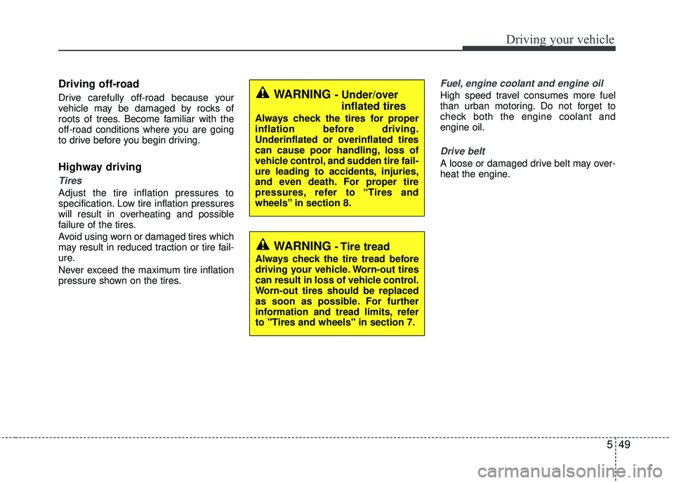 KIA RIO 2017 Owners Manual 549
Driving your vehicle
Driving off-road
Drive carefully off-road because your
vehicle may be damaged by rocks of
roots of trees. Become familiar with the
off-road conditions where you are going
to d KIA RIO 2017 Owners Manual 549
Driving your vehicle
Driving off-road
Drive carefully off-road because your
vehicle may be damaged by rocks of
roots of trees. Become familiar with the
off-road conditions where you are going
to d