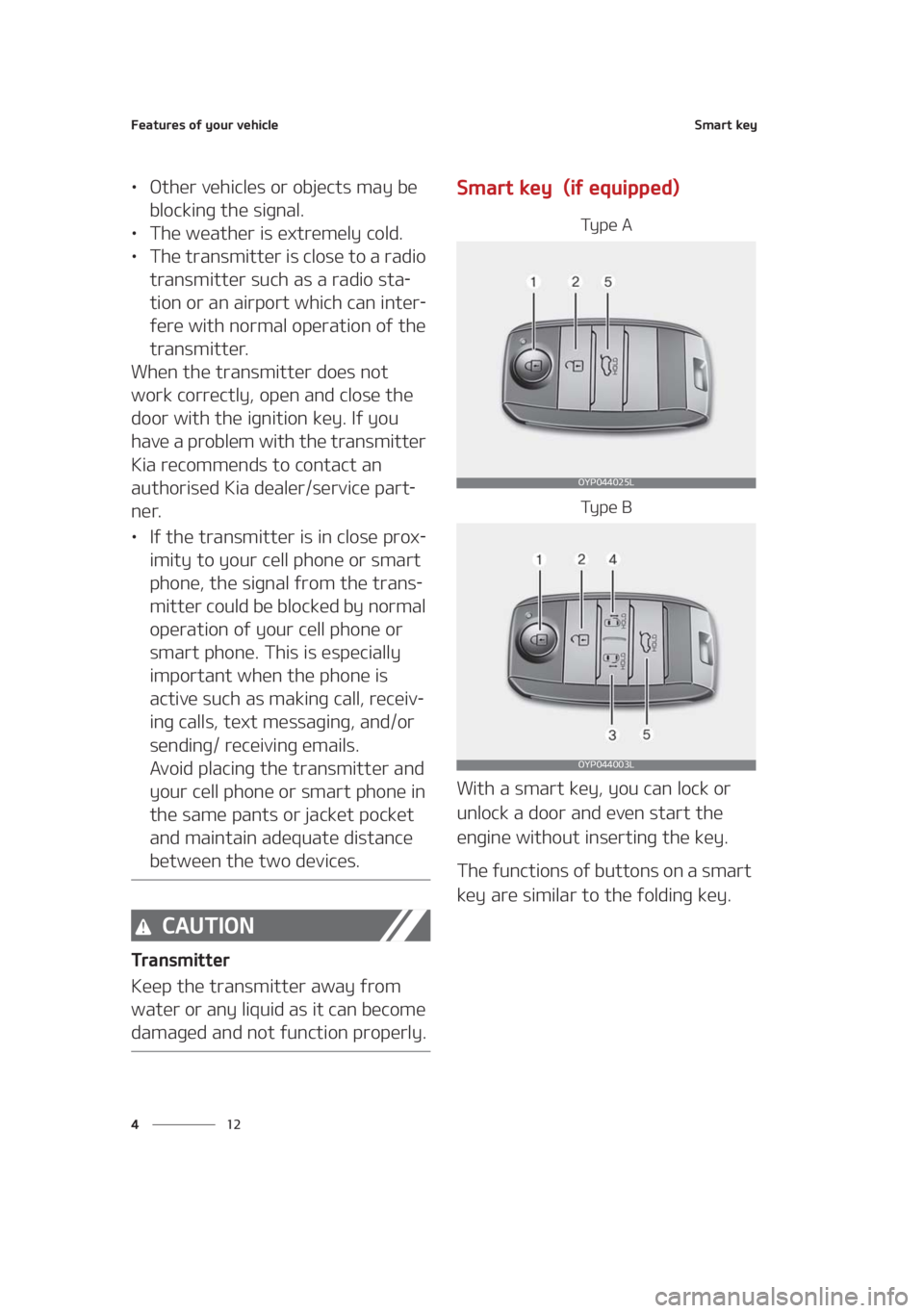 KIA SEDONA 2021  Owners Manual ��F�B�U�V�S�F�T��P�G��Z�P�V�S��W�F�I�J�D�M�F
�� �
�4�N�B�S�U��L�F�Z
LÜ�0�U�I�F�S��W�F�I�J�D�M�F�T��P�S��P�C�K�F�D�U�T��N�B�Z��C�F�
�C�M�P�D�L�J�O�H��U�I�F��T�J�H�O�B�M�
LÜ�5�I�F��X