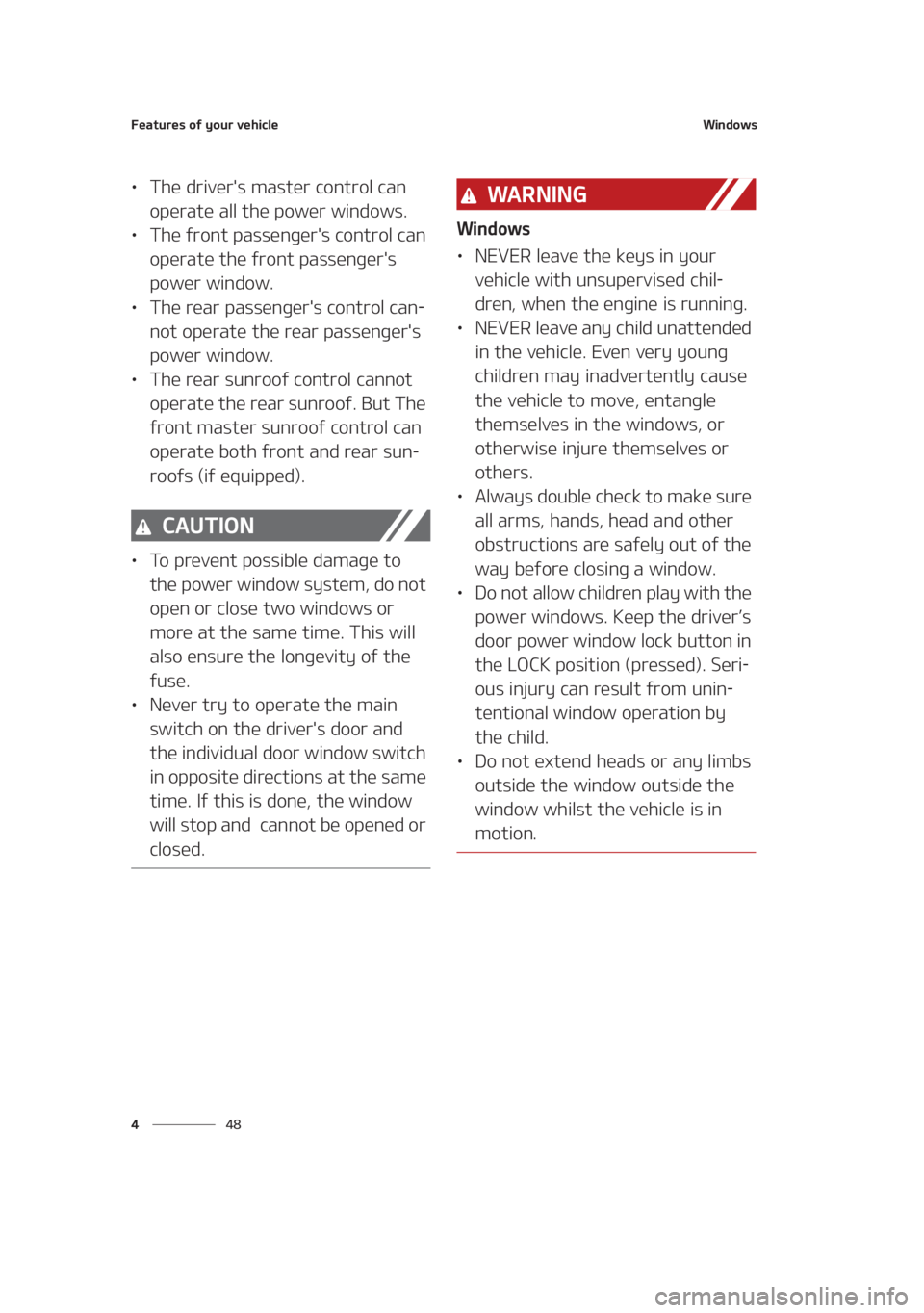 KIA SEDONA 2021  Owners Manual ��F�B�U�V�S�F�T��P�G��Z�P�V�S��W�F�I�J�D�M�F
�� �
�8�J�O�E�P�X�T
LÜ�5�I�F��E�S�J�W�F�S��T��N�B�T�U�F�S��D�P�O�U�S�P�M��D�B�O�
�P�Q�F�S�B�U�F��B�M�M��U�I�F��Q�P�X�F�S��X�J�O�E�P�X�T�