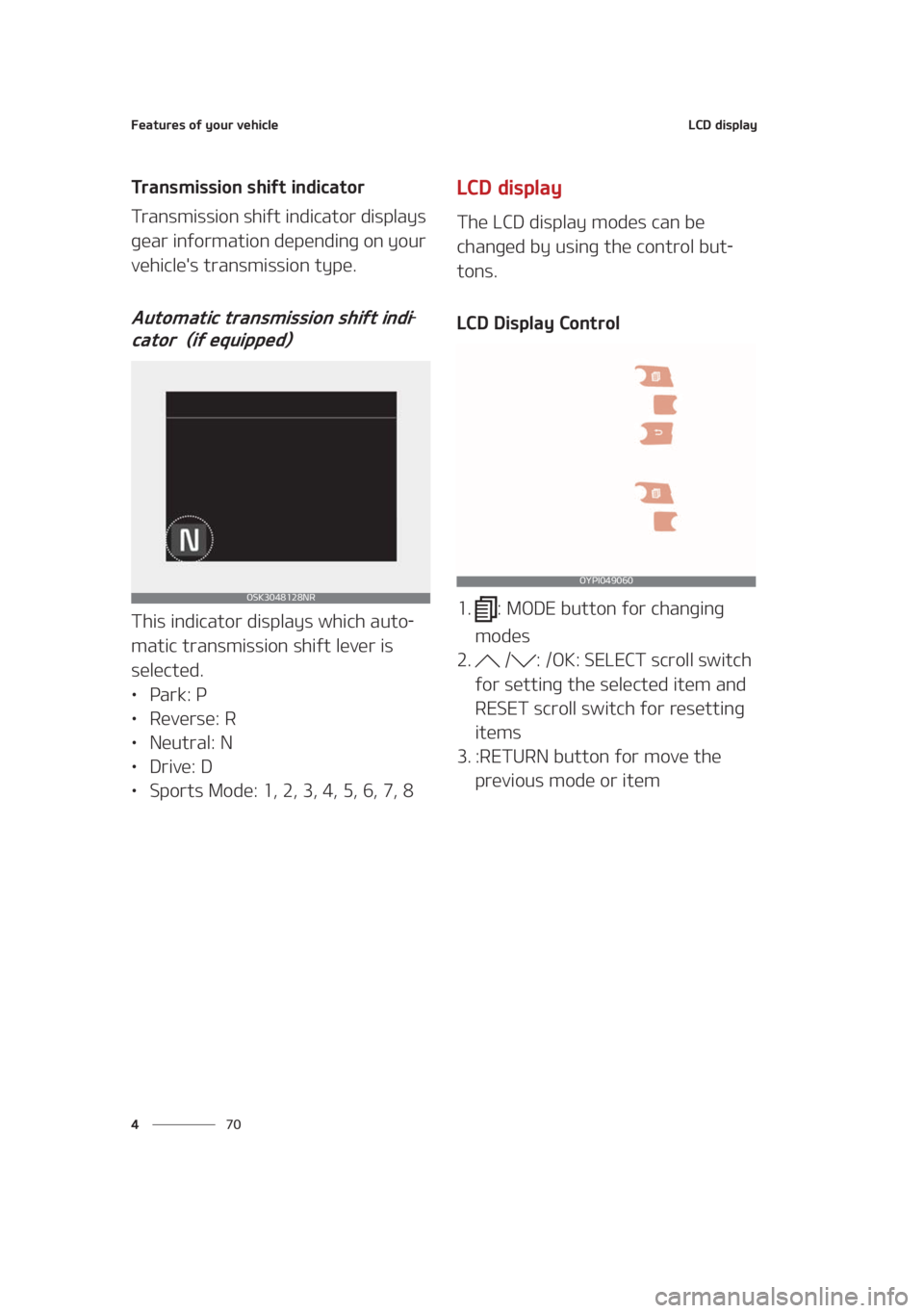 KIA SEDONA 2021  Owners Manual ��F�B�U�V�S�F�T��P�G��Z�P�V�S��W�F�I�J�D�M�F
�� �
�-�$�%��E�J�T�Q�M�B�Z
�5�S�B�O�T�N�J�T�T�J�P�O��T�I�J�G�U��J�O�E�J�D�B�U�P�S
�5�S�B�O�T�N�J�T�T�J�P�O��T�I�J�G�U��J�O�E�J�D�B�U�P�S��E�J�