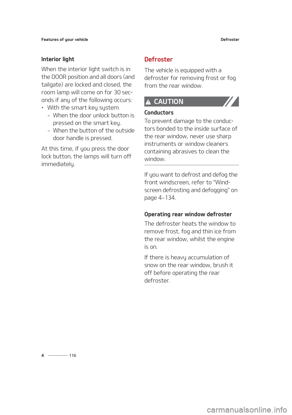 KIA SEDONA 2021  Owners Manual ��F�B�U�V�S�F�T��P�G��Z�P�V�S��W�F�I�J�D�M�F
��� �
�%�F�G�S�P�T�U�F�S
�*�O�U�F�S�J�P�S��M�J�H�I�U
�8�I�F�O��U�I�F��J�O�U�F�S�J�P�S��M�J�H�I�U��T�X�J�U�D�I��J�T��J�O�
�U�I�F��%�0�0�3�
