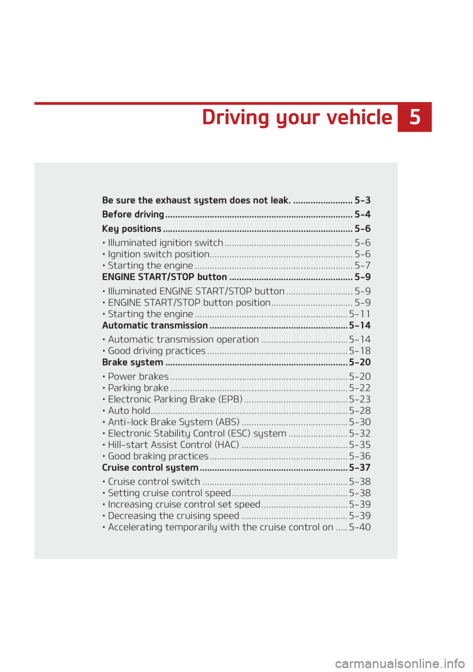 KIA SEDONA 2021  Owners Manual � �%�S�J�W�J�O�H��Z�P�V�S��W�F�I�J�D�M�F
�%�S�J�W�J�O�H��Z�P�V�S��W�F�I�J�D�M�F
�#�F��T�V�S�F��U�I�F��F�Y�I�B�V�T�U��T�Z�T�U�F�N��E�P�F�T��O�P�U��M�F�B�L� ����������������