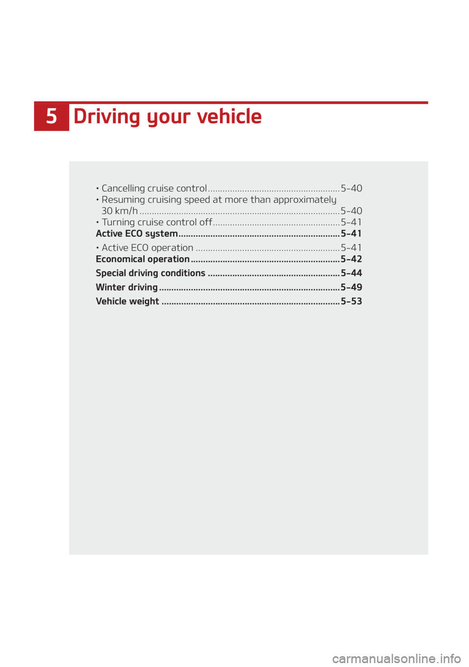 KIA SEDONA 2021  Owners Manual ��%�S�J�W�J�O�H��Z�P�V�S��W�F�I�J�D�M�F
LÜ��$�B�O�D�F�M�M�J�O�H��D�S�V�J�T�F��D�P�O�U�S�P�M ���������������������������������������������������
