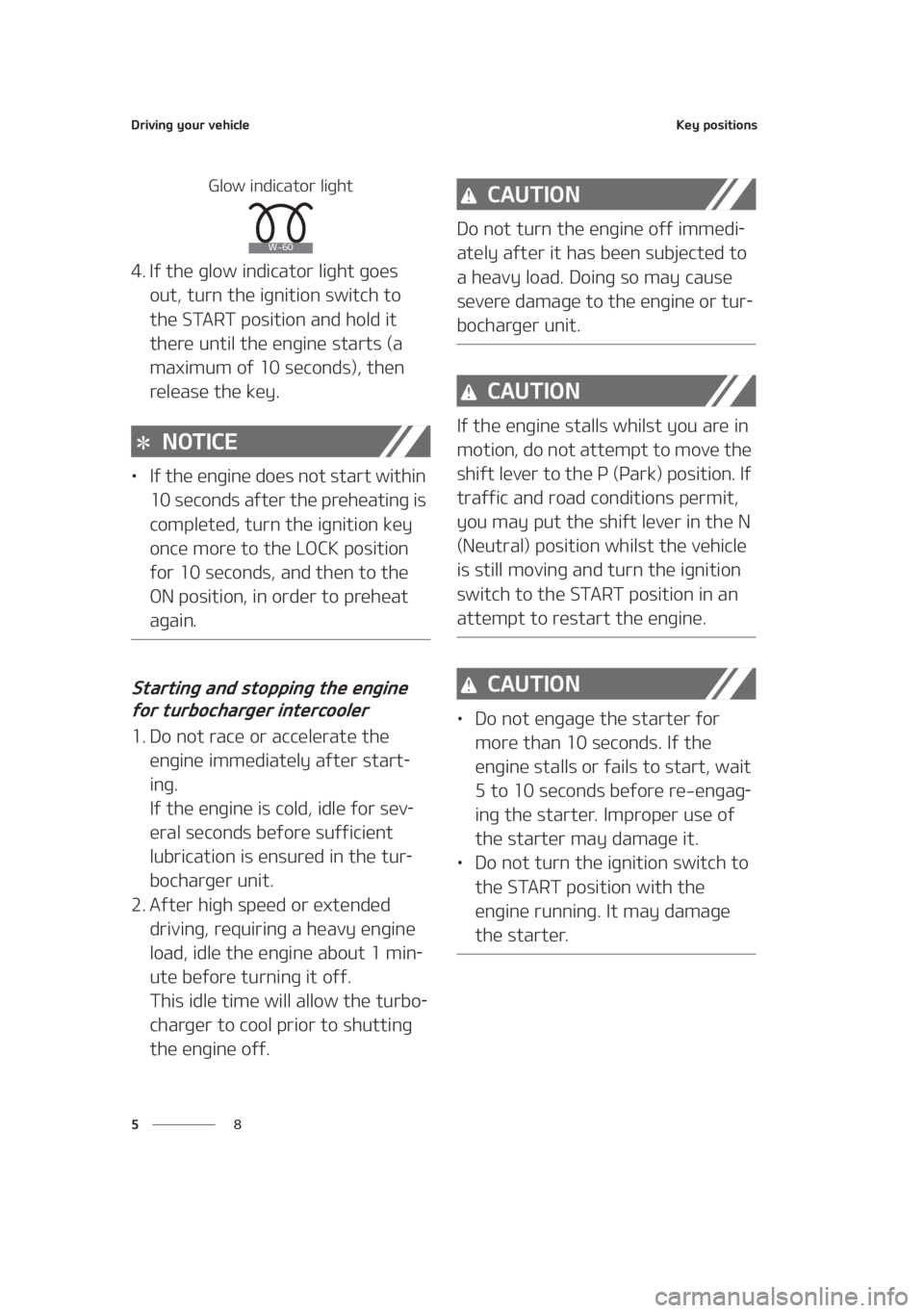 KIA SEDONA 2021  Owners Manual �%�S�J�W�J�O�H��Z�P�V�S��W�F�I�J�D�M�F
� �
�,�F�Z��Q�P�T�J�U�J�P�O�T
�(�M�P�X��J�O�E�J�D�B�U�P�S��M�J�H�I�U
�� �*�G��U�I�F��H�M�P�X��J�O�E�J�D�B�U�P�S��M�J�H�I�U��H�P�F�T�
�P�V�U�
��U�