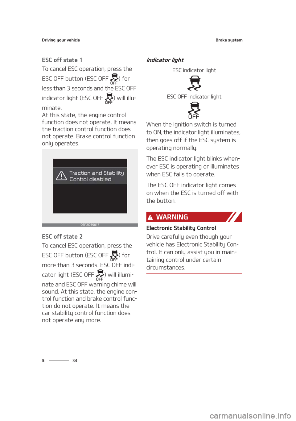 KIA SEDONA 2021  Owners Manual �%�S�J�W�J�O�H��Z�P�V�S��W�F�I�J�D�M�F
�� �
�#�S�B�L�F��T�Z�T�U�F�N
�&�4�$��P�G�G��T�U�B�U�F��
�5�P��D�B�O�D�F�M��&�4�$��P�Q�F�S�B�U�J�P�O�
��Q�S�F�T�T��U�I�F�
�&�4�$��0����C�V�U�U
