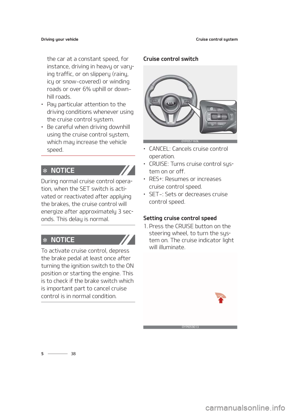 KIA SEDONA 2021  Owners Manual �%�S�J�W�J�O�H��Z�P�V�S��W�F�I�J�D�M�F
�� �
�$�S�V�J�T�F��D�P�O�U�S�P�M��T�Z�T�U�F�N
�U�I�F��D�B�S��B�U��B��D�P�O�T�U�B�O�U��T�Q�F�F�E�
��G�P�S�
�J�O�T�U�B�O�D�F�
��E�S�J�W�J�O�H��J�O�